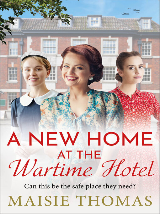 Title details for A New Home at the Wartime Hotel by Maisie Thomas - Available